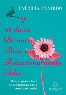 10 dicas de ouro para um relacionamento feliz (ebook)-patrícia cândido-4066338994967