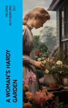 a woman's hardy garden (ebook)-helena rutherfurd ely-4066339554467