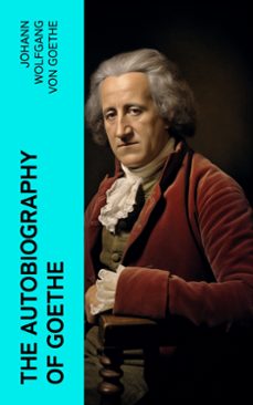 the autobiography of goethe (ebook)-johann wolfgang von goethe-4066339572867