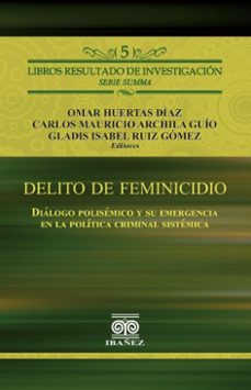 delito de feminicidio (ebook)-omar huertas diaz-carlos mauricio archila guío-gladis isabel ruíz gómez-4099995592467