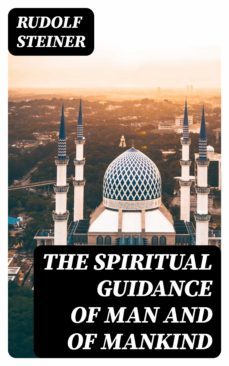 the spiritual guidance of man and of mankind (ebook)-rudolf steiner-8596547017967
