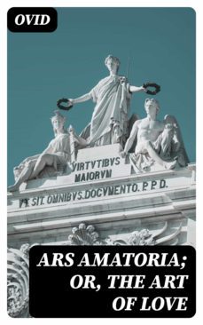 ars amatoria; or, the art of love (ebook)-8596547021667