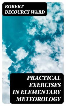 practical exercises in elementary meteorology (ebook)-8596547144267