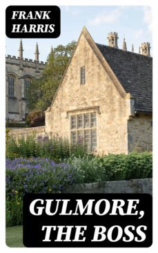gulmore, the boss (ebook)-frank harris-8596547308867