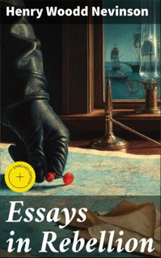 essays in rebellion (ebook)-henry woodd nevinson-8596547507567