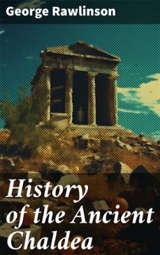 history of the ancient chaldea (ebook)-george rawlinson-8596547669067