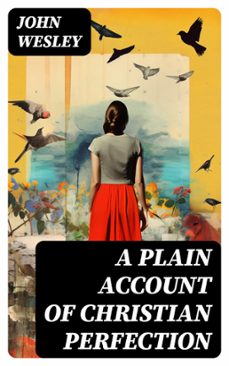 a plain account of christian perfection (ebook)-john wesley-8596547724667