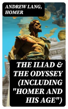 the iliad &amp; the odyssey (including "homer and his age") (ebook)-andrew lang-8596547762867