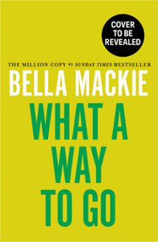 what a way to go (ebook)-bella mackie-9780008365967