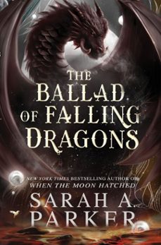 the ballad of falling dragons (ebook)-sarah a. parker-9780063415867