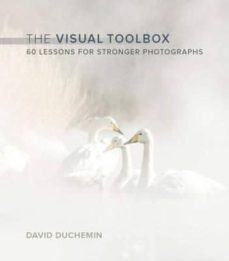 the visual toolbox: 60 lessons for stronger photographs-9780134085067