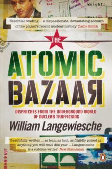 the atomic bazaar-william langewiesche-9780141907567