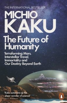 the future of humanity-michio kaku-9780141986067