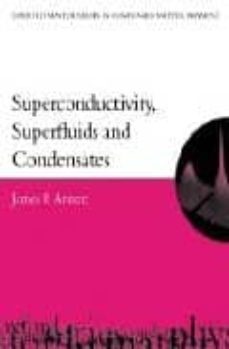superconductivity, superfluidos and condensates-james f. annett-9780198507567