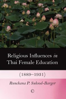 religious influences in thai female education (1889-1931) (ebook)-runchana p suksod-barger-9780227902967
