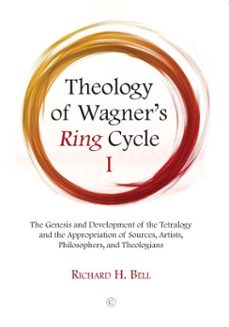 theology of wagner's ring cycle i (ebook)-richard h bell-9780227907467
