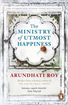 the ministry of utmost happiness (longlisted for the man booker prize 2017 and women s prize for fiction 2018-arundhati roy-9780241980767