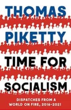 time for socialism: dispatches from a world on fire, 2016-2021-9780300259667