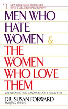 men who hate women and the women who love them (ebook)-susan forward-joan torres-9780307797667