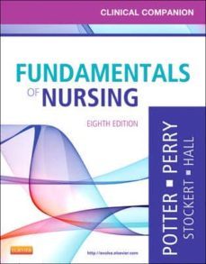 clinical companion for fundamentals of nursing, just the facts (8 th ed.)-9780323085267