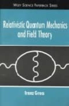 relativistic quantum mechanics and field theory (rev ed)-9780471353867