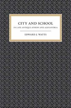 city and school in late antique athens and alexandria : 41-9780520258167