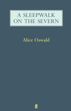 a sleepwalk on the severn (ebook)-alice oswald-9780571263967
