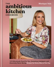 the ambitious kitchen cookbook-monique volz-9780593581667