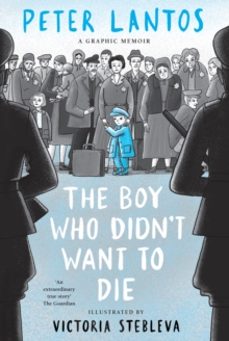 the boy who didnt want to die: a graphic memoir-peter lantos-9780702334467