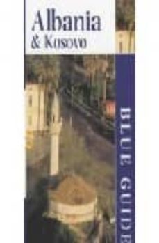 albania & kosovo (blue guide) (3ª ed.)-9780713650167