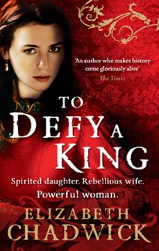 to defy a king (ebook)-elizabeth chadwick-9780748115167