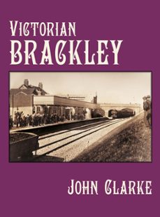 victorian brackley (ebook)-john clarke-9780750988667