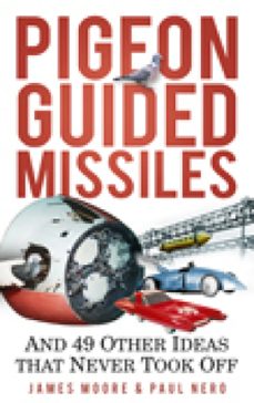 pigeon guided missiles (ebook)-james moore-paul nero-9780752466767