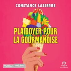 plaidoyer  pour la gourmandise (audiolibro)-constance lasserre-9781004217267