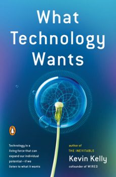 what technology wants (ebook)-kevin kelly-9781101444467