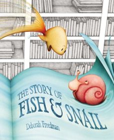the story of fish and snail (ebook)-deborah freedman-9781101639467