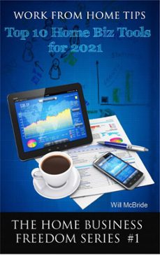 work from home tips: top 10 home business tools (ebook)-will mcbride-9781393353867