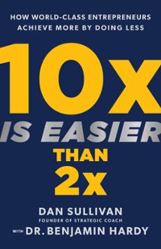 10x is easier than 2x (ebook)-dan sullivan-benjamin hardy-9781401969967
