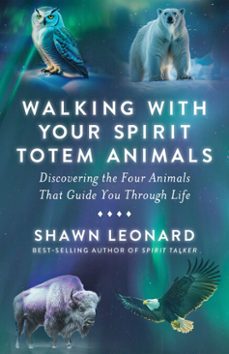 walking with your spirit totem animals (ebook)-shawn leonard-9781401997267