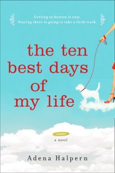 the ten best days of my life (ebook)-adena halpern-9781440638367