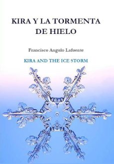 kira y la tormenta de hielo (ebook)-francisco angulo de lafuente-9781446733967