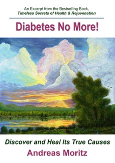 diabetes - no more! (ebook)-andreas moritz-9781465780867