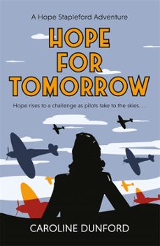 hope for tomorrow (hope stapleford adventure 3) (ebook)-caroline dunford-9781472276667