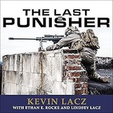 the last punisher: a seal team three sniper s true account of the battle of ramadi-kevin lacz-9781501127267