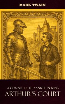 a connecticut yankee in king arthur's court (ebook)-mark twain-9781504599467
