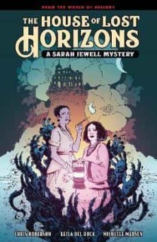 the house of lost horizons: a sarah jewell mystery-mike mignola-9781506720067