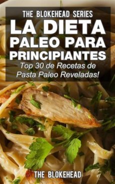 la dieta paleo para principiantes ¡top 30 de recetas de pasta paleo reveladas! (ebook)-9781507111567
