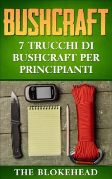 bushcraft: 7 trucchi di bushcraft per principianti (ebook)-9781507181867