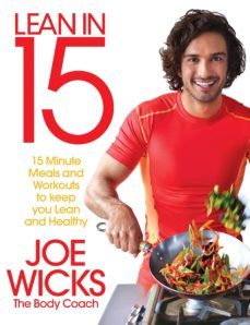 lean in 15: 15 minute meals and workouts to keep you lean and healthy-joe wicks-9781509800667