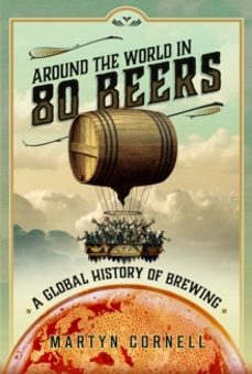 around the world in 80 beers-martyn cornell-9781526791467